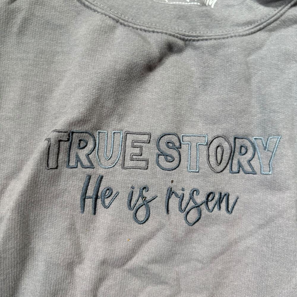 Love in Faith HE IS RISEN True Story Sweatshirt Easter Gray XL